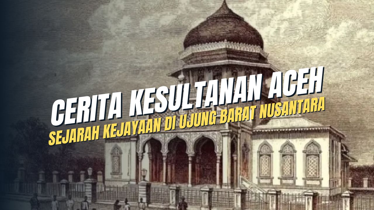Cerita Kesultanan Aceh - ilustrasi kejayaan Kesultanan Aceh